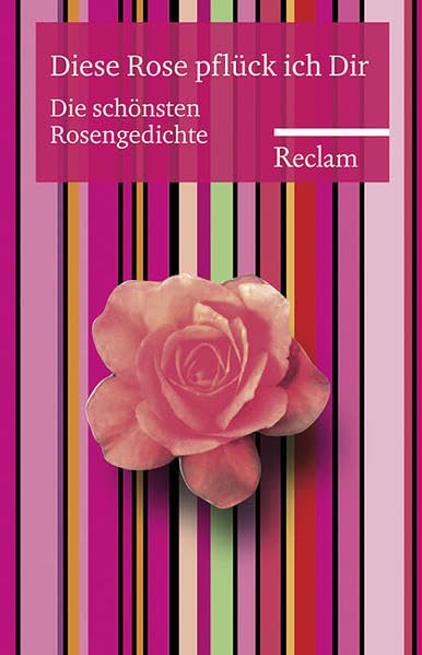 Diese Rose pflück ich dir : die schönsten Rosengedichte. Contemporary literature