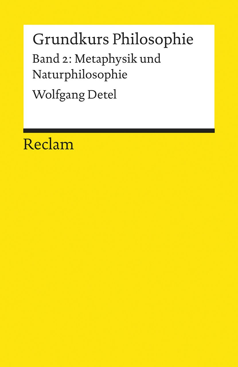 Grundkurs Philosophie Band 2. Metaphysik und Naturphilosophie Philosophy