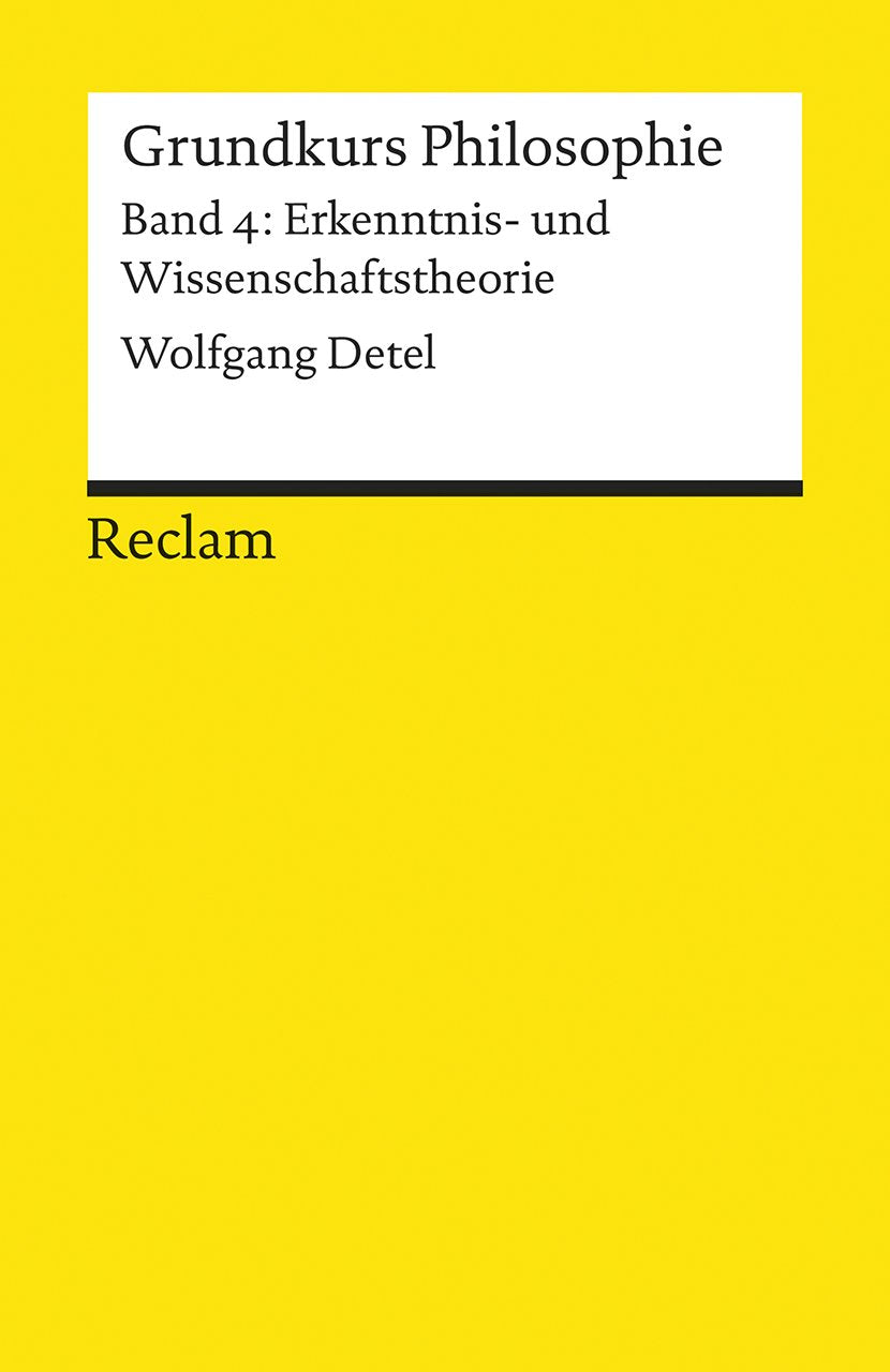 Grundkurs Philosophie Band 4. Erkenntnis- und Wissenschaftstheorie Philosophy