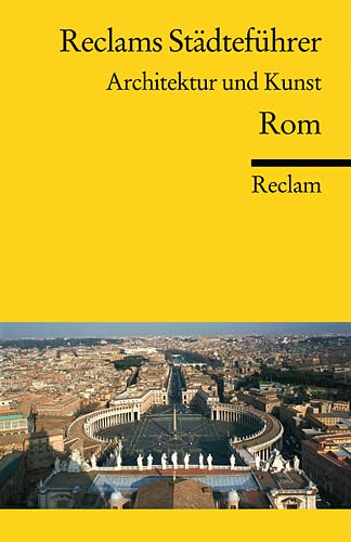 Reclams Städteführer Rom: Architektur und Kunst (Reclams Universal-Bibliothek) Leisure, Home & Garden
