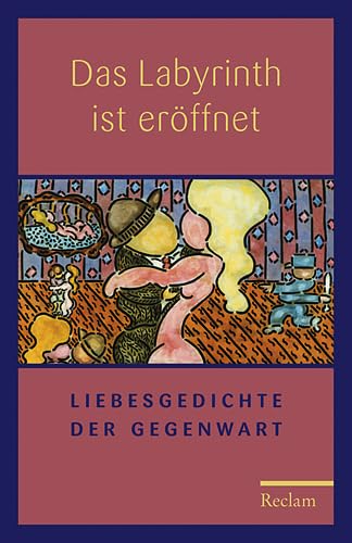 Das Labyrinth ist eröffnet: Liebesgedichte der Gegenwart (Reclams Universal-Bibliothek) Poetry