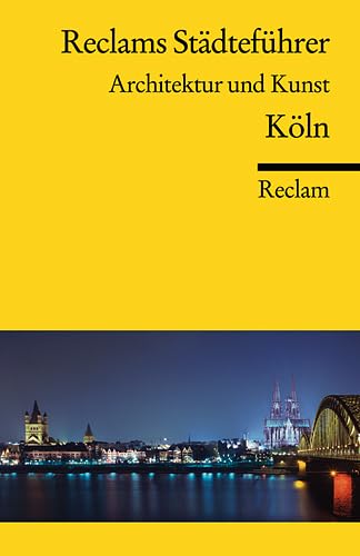 Reclams Städteführer Architektur und Kunst: Köln Film, Art & Culture