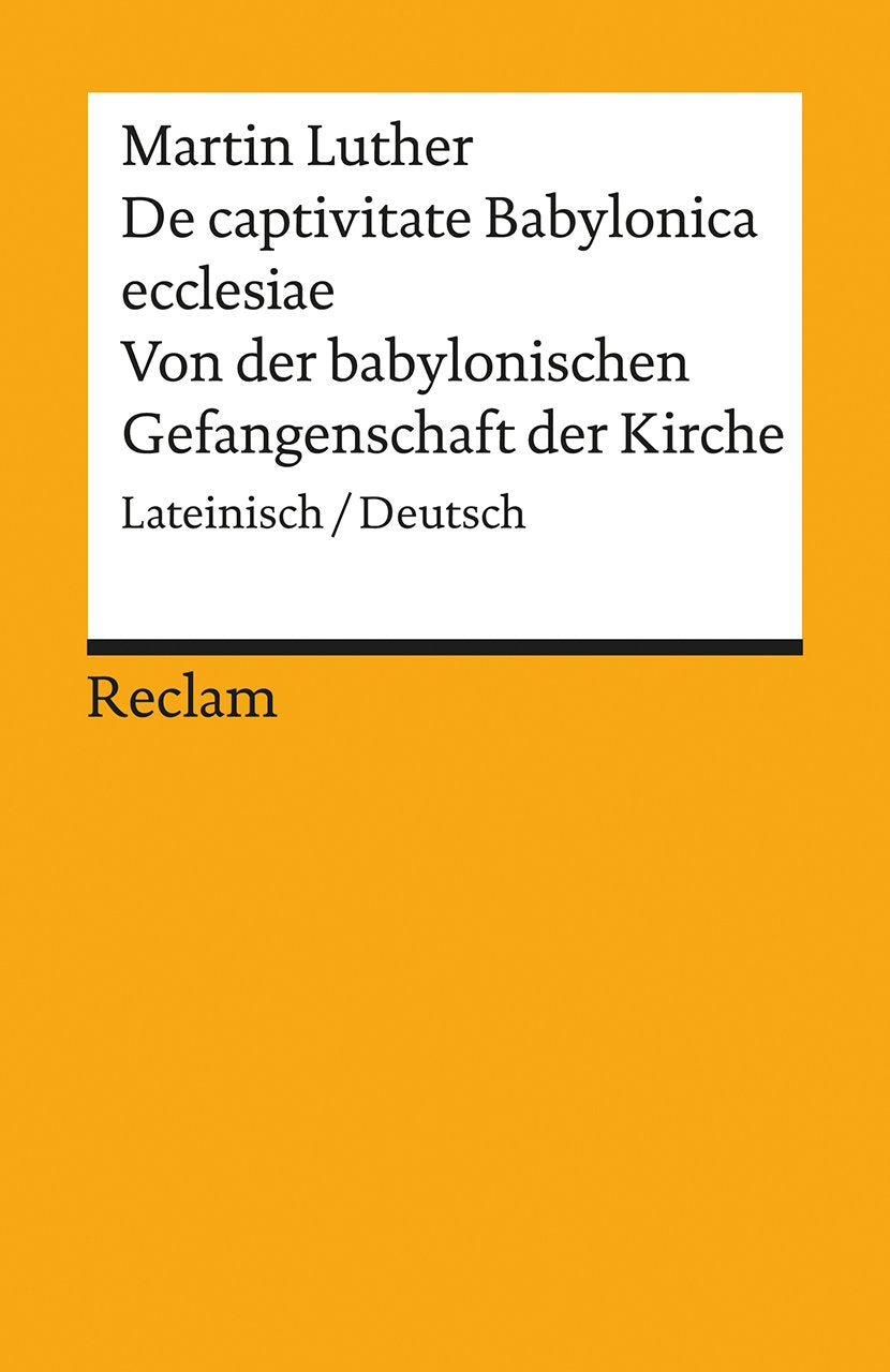 De captivitate Babylonica ecclesiae / Von der babylonischen Gefangenschaft der Kirche Contemporary literature