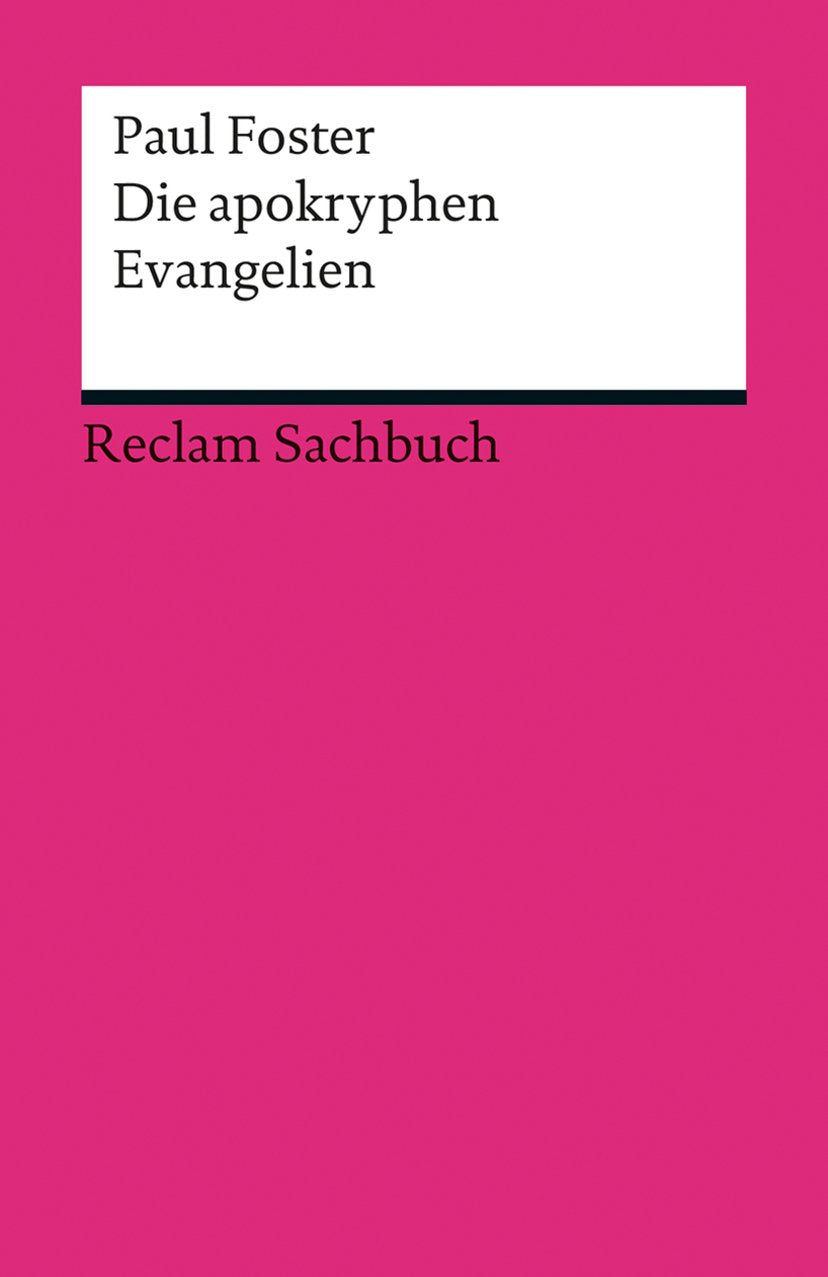 Die apokryphen Evangelien: Eine kleine Einführung (Reclams Universal-Bibliothek) Religion & Esotericism