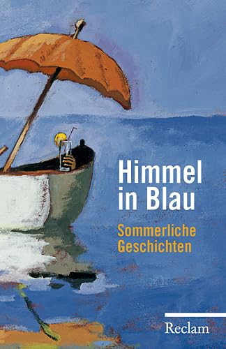 Himmel in Blau: Sommerliche Geschichten (Reclams Universal-Bibliothek) Contemporary literature