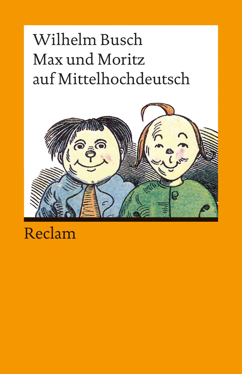 Max und Moritz auf Mittelhochdeutsch: Mittelhochdeutsch/Neuhochdeutsch (Reclams Universal-Bibliothek) Poetry