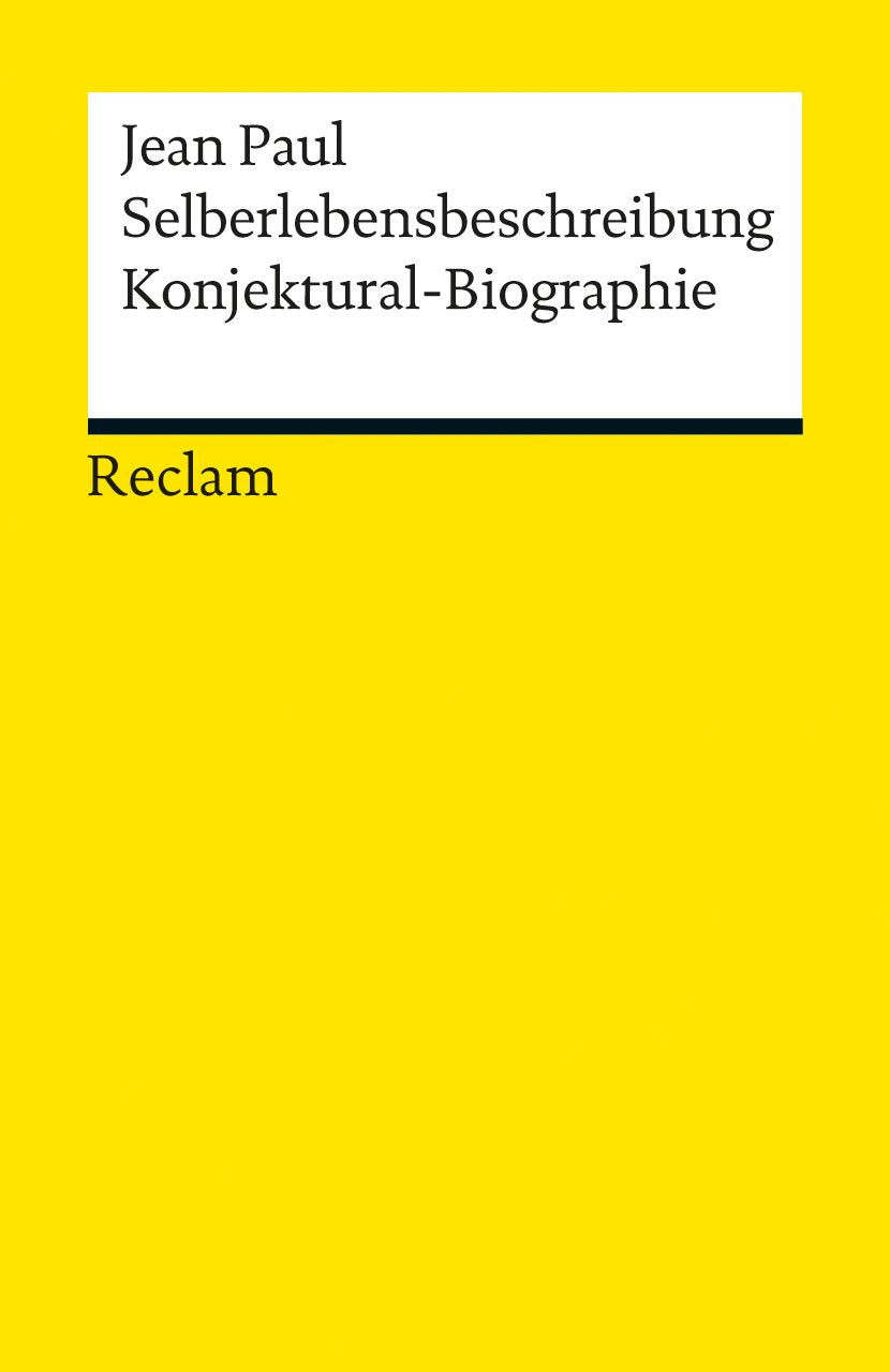 Selberlebensbeschreibung. Konjektural-Biographie (Reclams Universal-Bibliothek) Classics