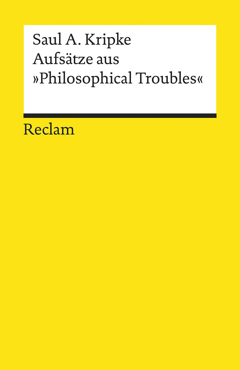 Aufsätze aus »Philosophical Troubles« (Reclams Universal-Bibliothek) Philosophy