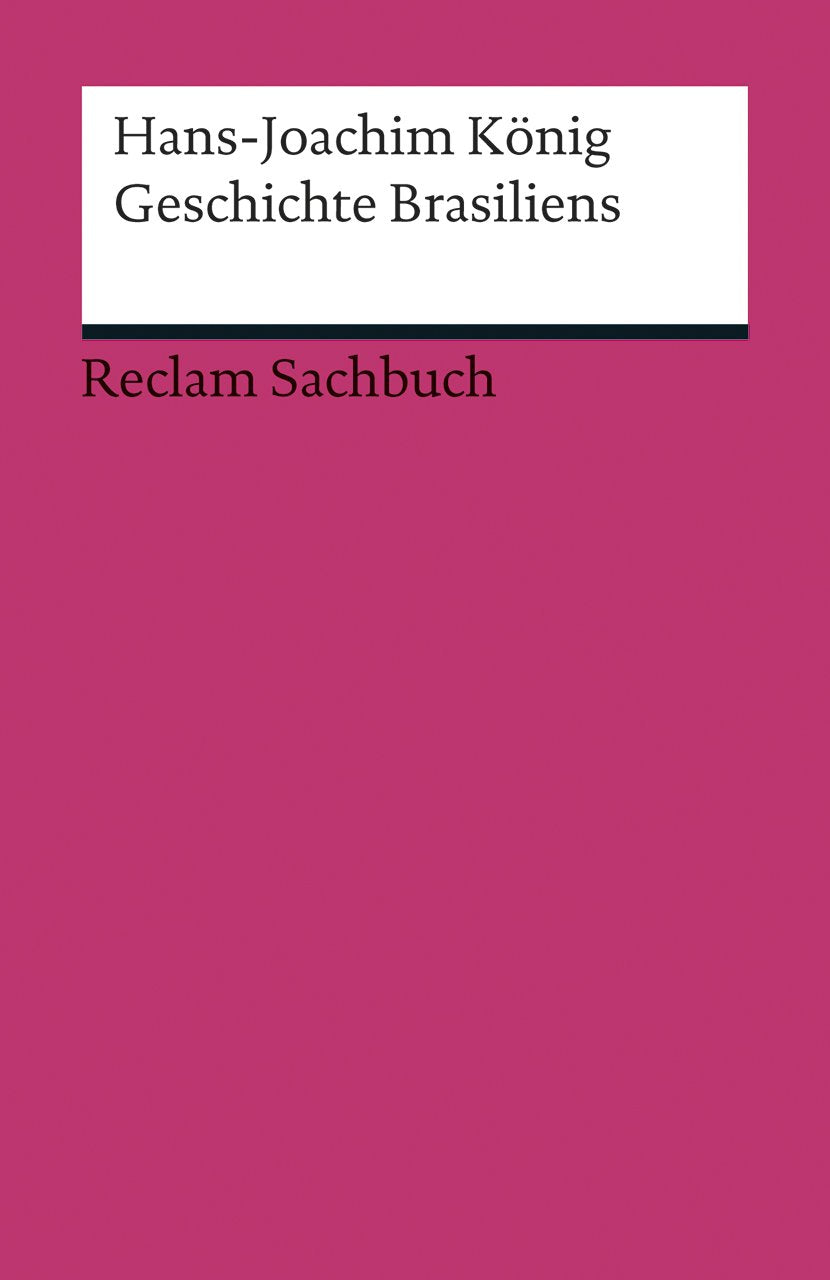 Geschichte Brasiliens (Reclams Universal-Bibliothek) Politics & History