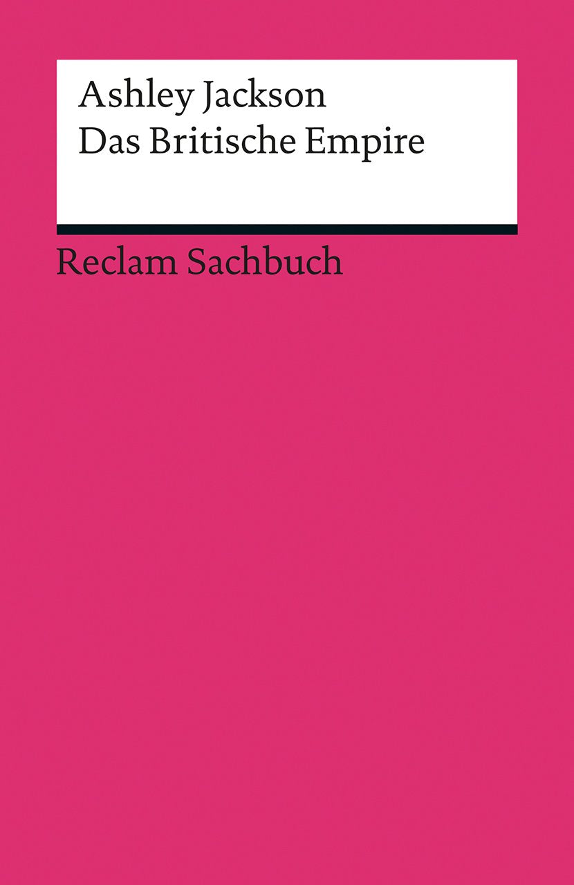 Das Britische Empire (Reclams Universal-Bibliothek) Politics & History