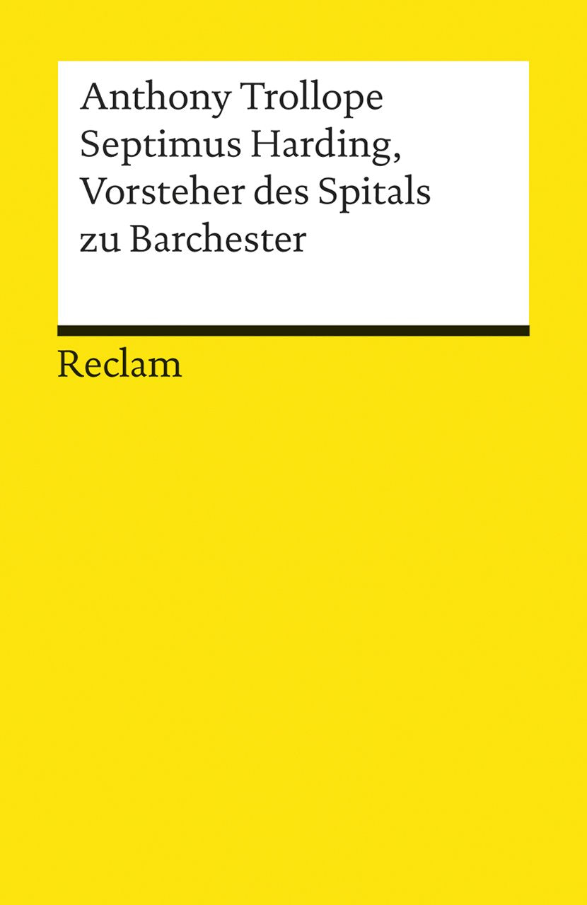 Septimus Harding, Vorsteher des Spitals zu Barchester (Reclams Universal-Bibliothek) Classics