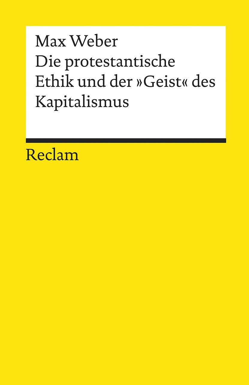 Die protestantische Ethik und der »Geist« des Kapitalismus. Studienausgabe: Weber, Max – Lektüre zu soziologischen Theorien (Reclams Universal-Bibliothek) Law