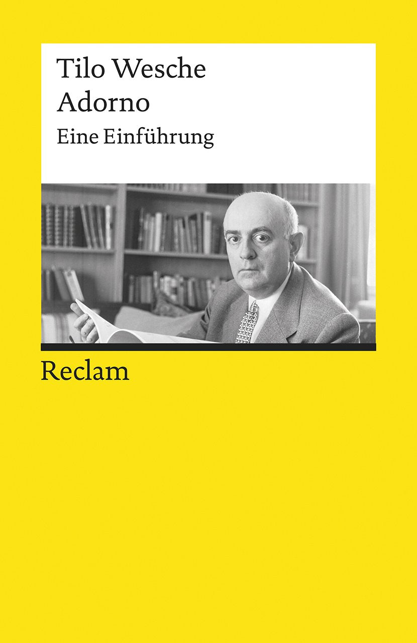 Adorno. Eine Einführung: Wesche, Tilo – Logik und Ethik – 19506 (Reclams Universal-Bibliothek) Philosophy