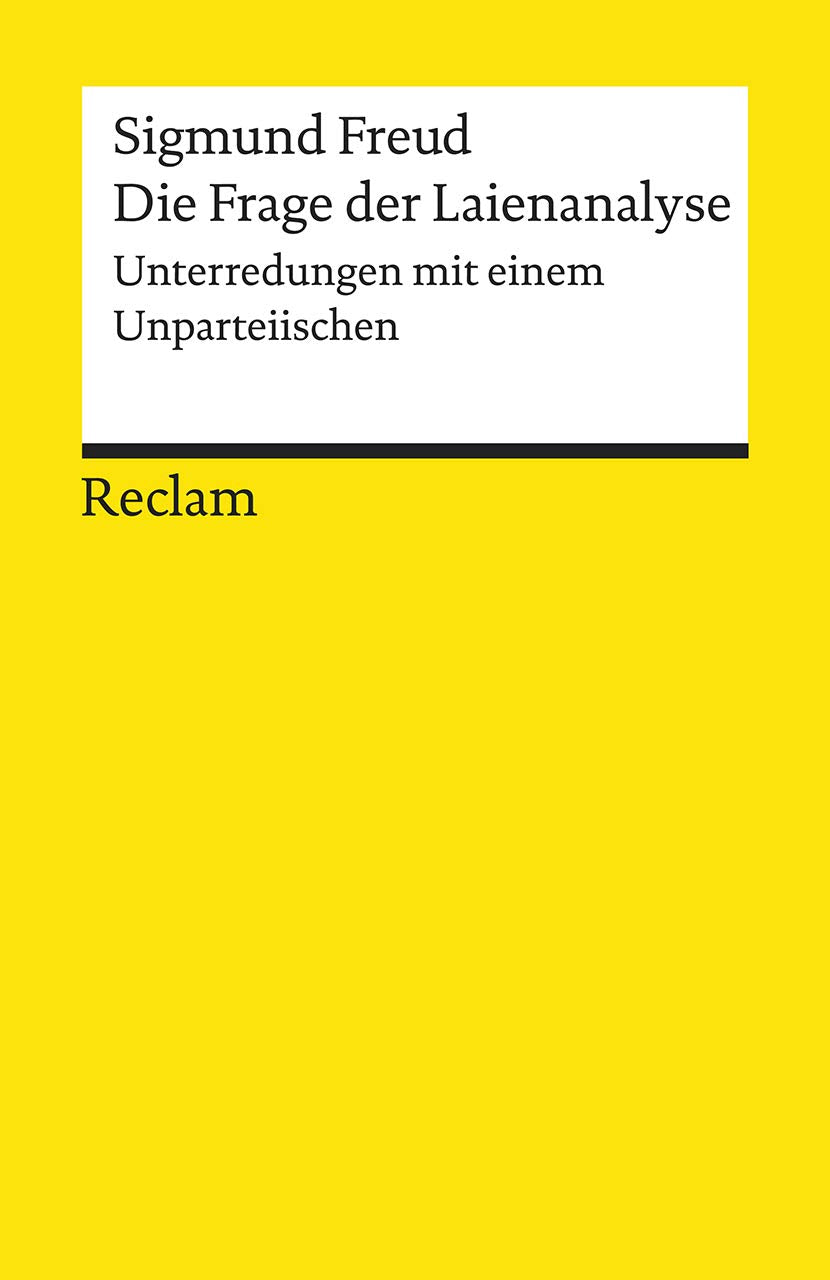 Die Frage der Laienanalyse. Unterredungen mit einem Unparteiischen: Freud, Sigmund – Wissen über mentale Gesundheit (Reclams Universal-Bibliothek) Health, Nutrition & Fitness