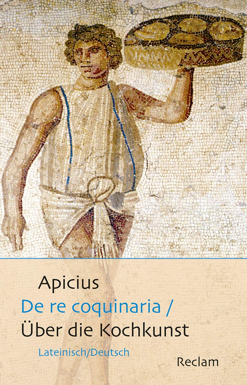 De re coquinaria / Über die Kochkunst Classics