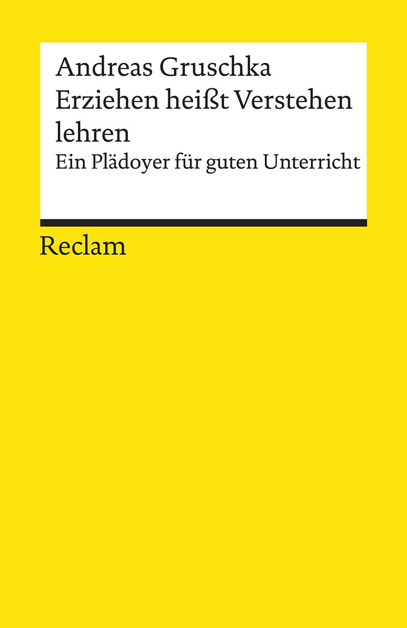 Erziehen heißt Verstehen lehren General education