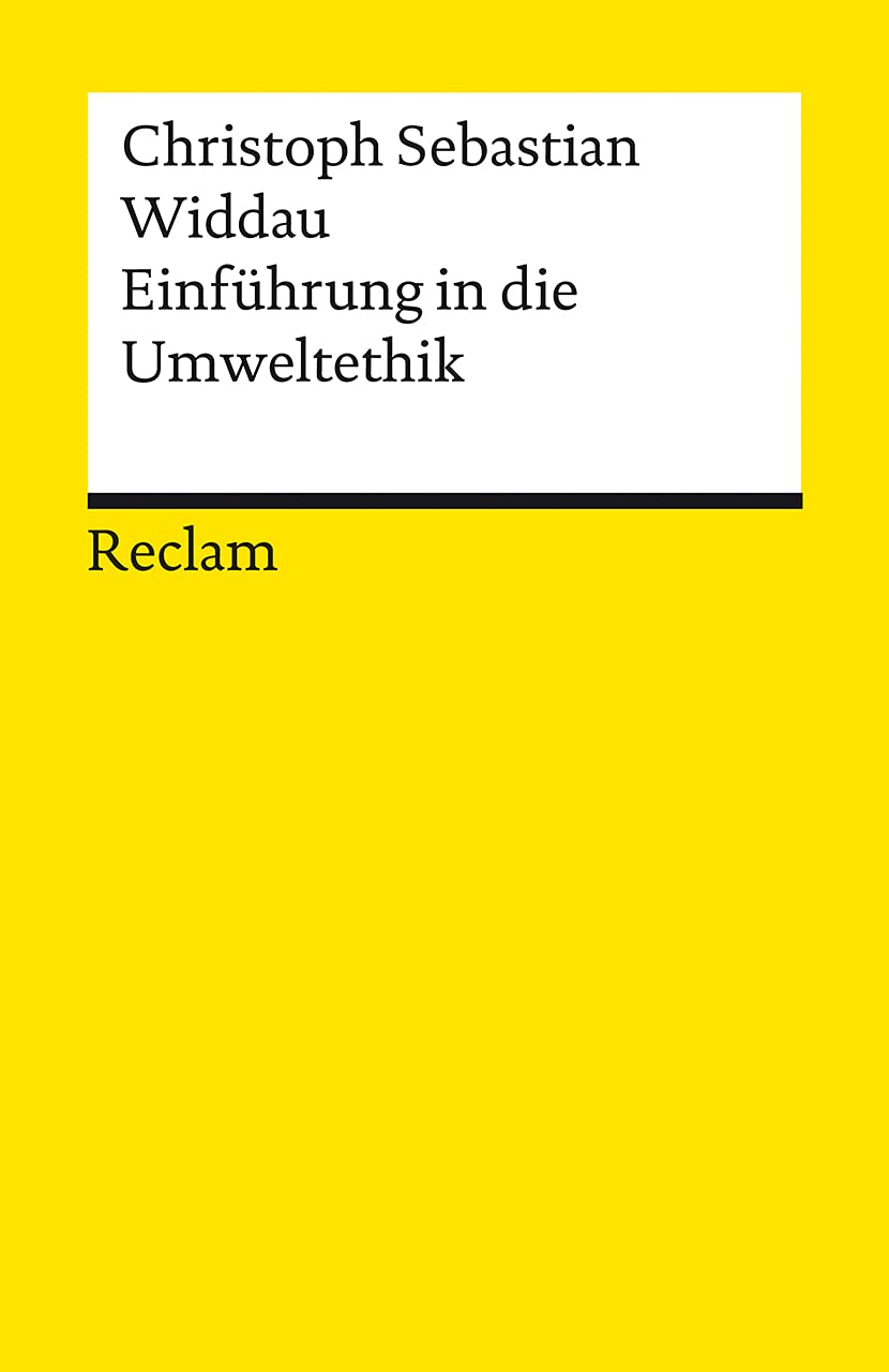 Einführung in die Umweltethik: Widdau, Christoph Sebastian – Abhandlung und Erläuterungen zu den Grundlagen der ökologischen Ethik – 19662 (Reclams Universal-Bibliothek) Philosophy