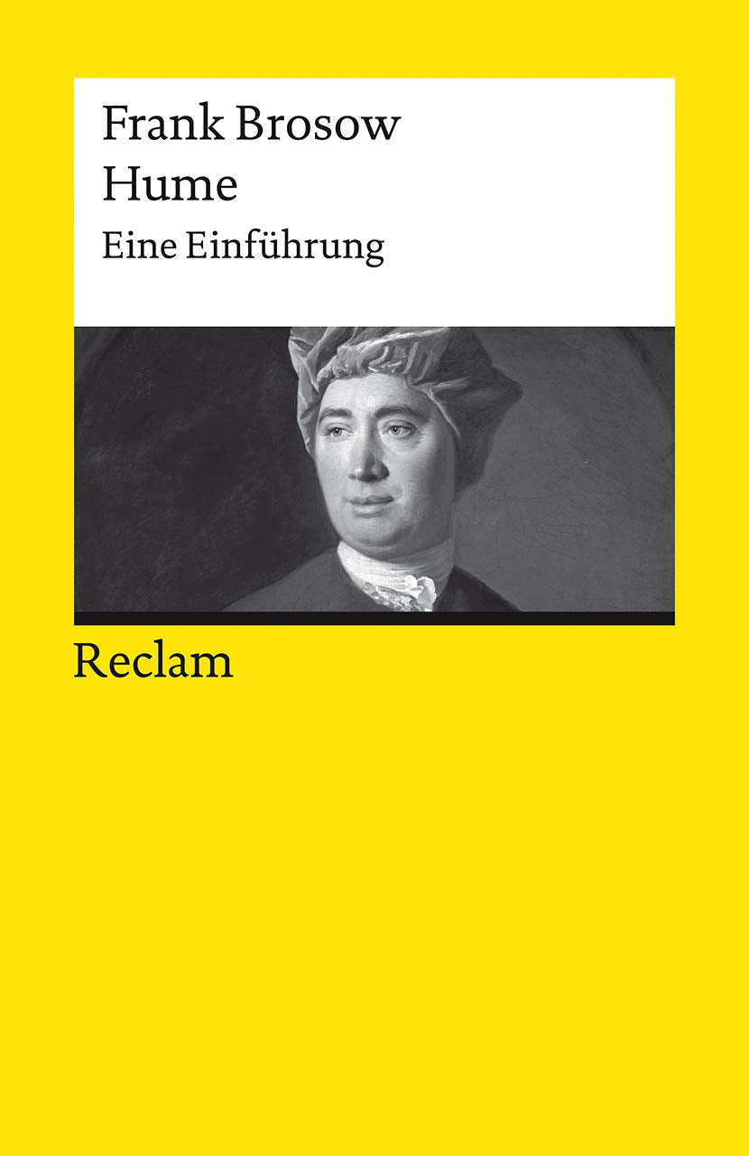 Hume. Eine Einführung: Brosow, Frank – Logik und Ethik – Durchges. und erw. Ausgabe 2021 (Reclams Universal-Bibliothek) Philosophy