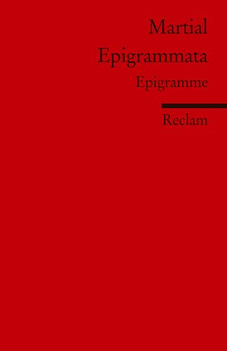 Epigrammata: Epigramme (Fremdsprachentexte) (Reclams Universal-Bibliothek) Poetry
