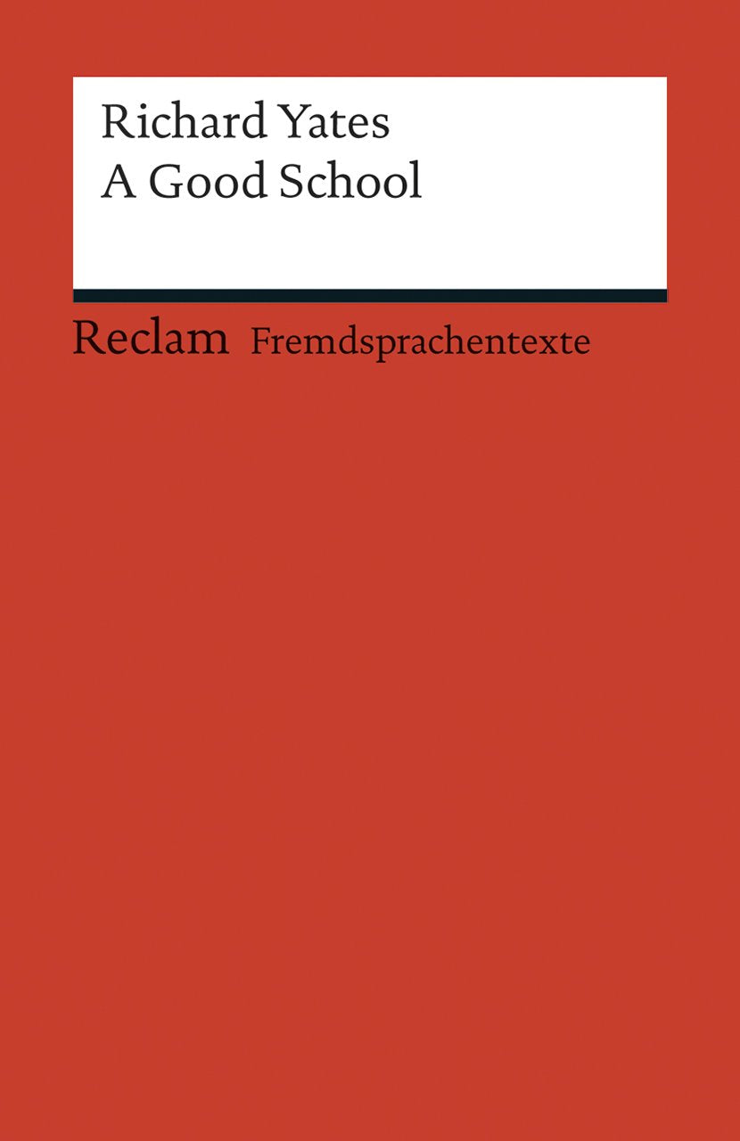 A Good School: (Fremdsprachentexte) (Reclams Universal-Bibliothek) Contemporary literature