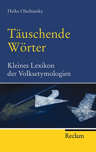 Täuschende Wörter: Kleines Lexikon der Volksetymologien Contemporary literature