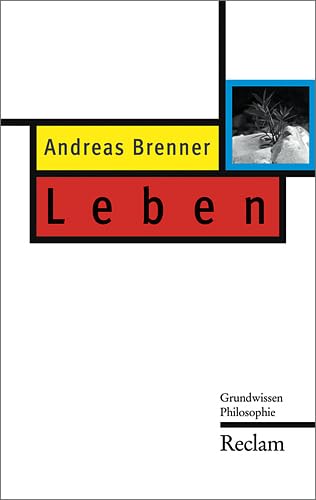 Leben: Grundwissen Philosophie (Reclam Taschenbuch) Philosophy