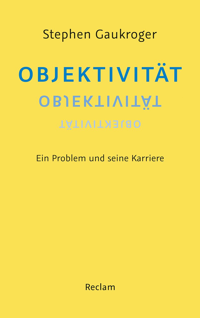Objektivität: Ein Problem und seine Karriere (Reclam Taschenbuch) Philosophy