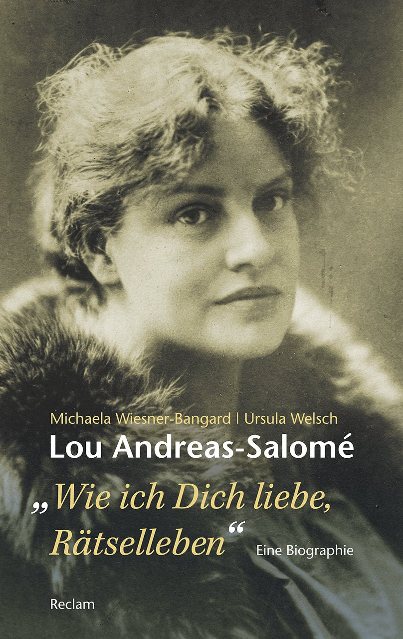 Lou Andreas-Salomé. »...wie ich Dich liebe, Rätselleben«: Eine Biographie (Reclam Taschenbuch) Art & Literature