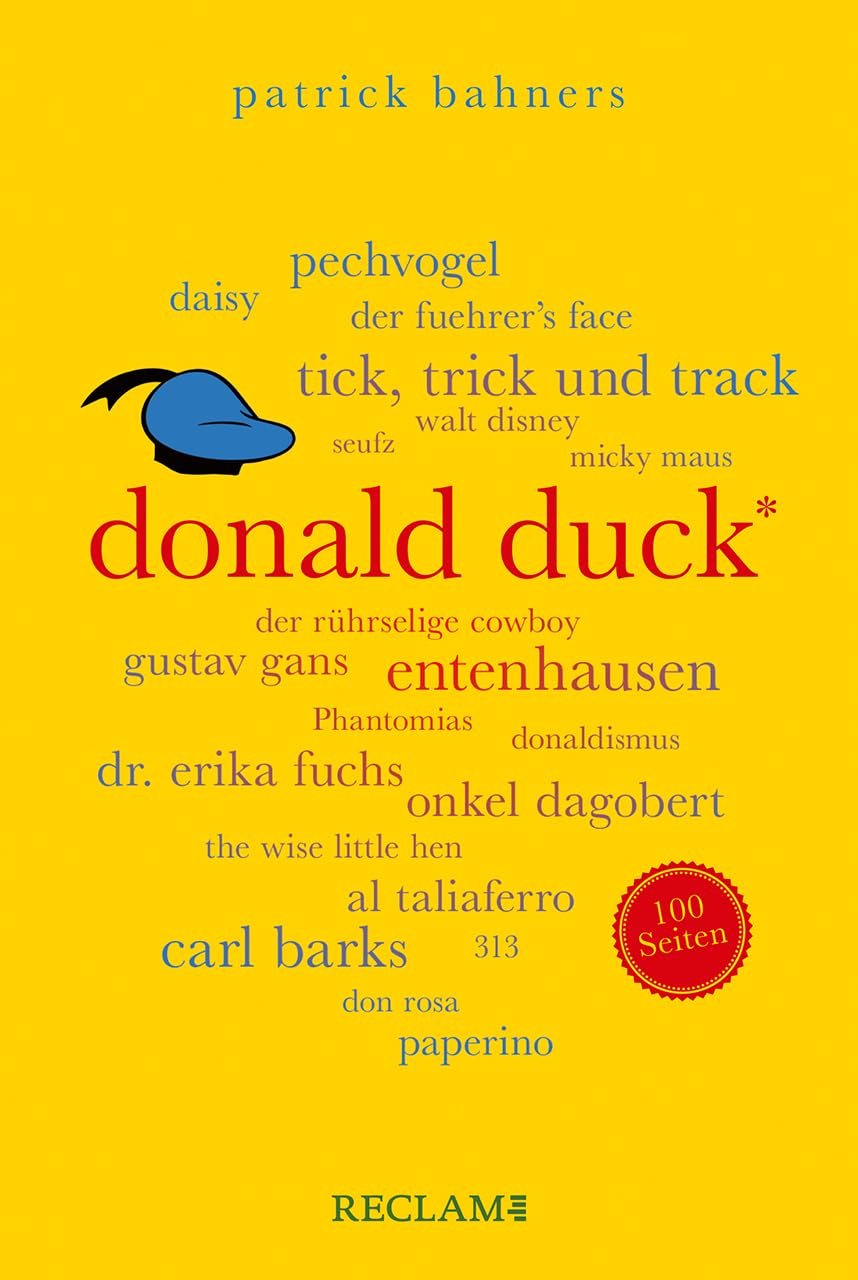Donald Duck. 100 Seiten: Alles über die faszinierende Welt des Donald Duck, Entenhausen, die Tollsten Geschichten und Lustigen Taschenbücher (Reclam 100 Seiten) Books