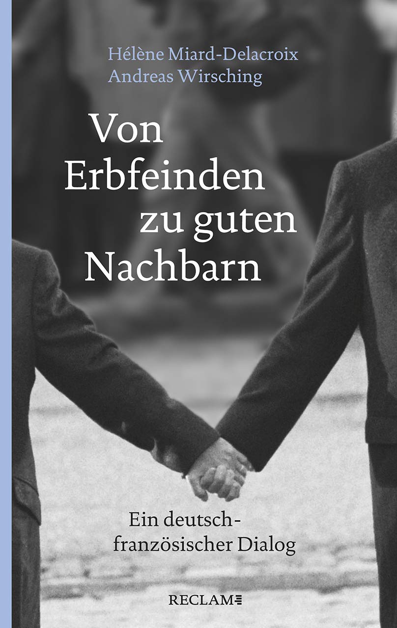 Von Erbfeinden zu guten Nachbarn German history