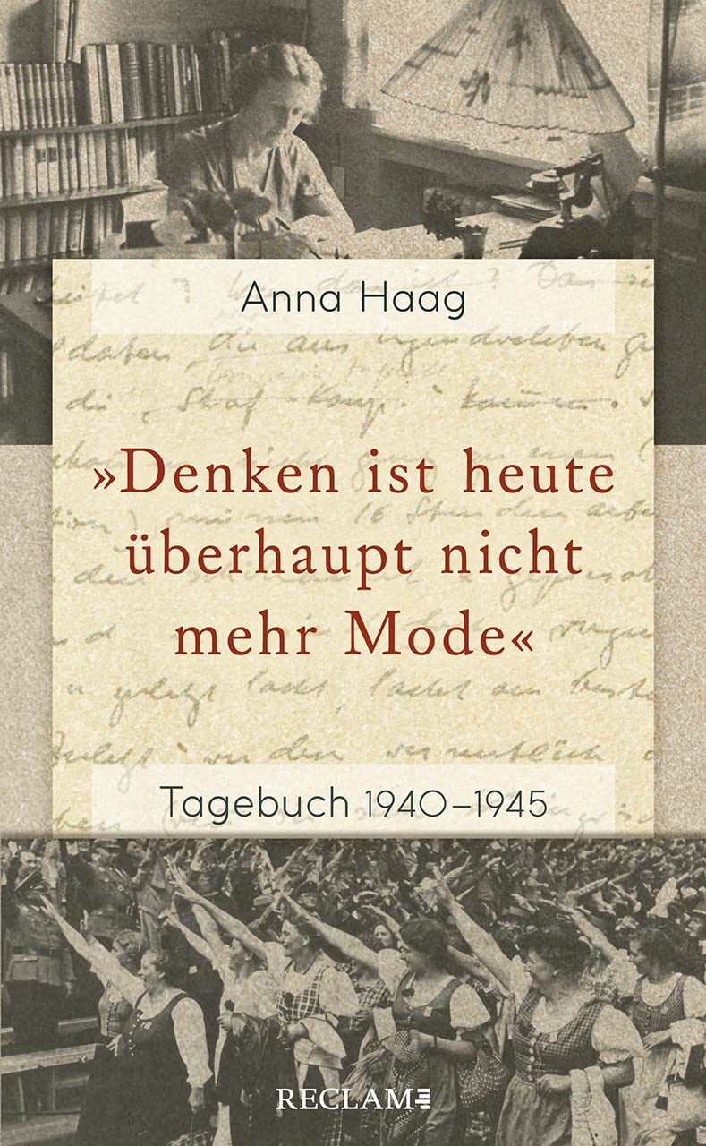 »Denken ist heute überhaupt nicht mehr Mode«: Tagebuch 1940–1945 (Reclam Taschenbuch) Essays & Short Stories