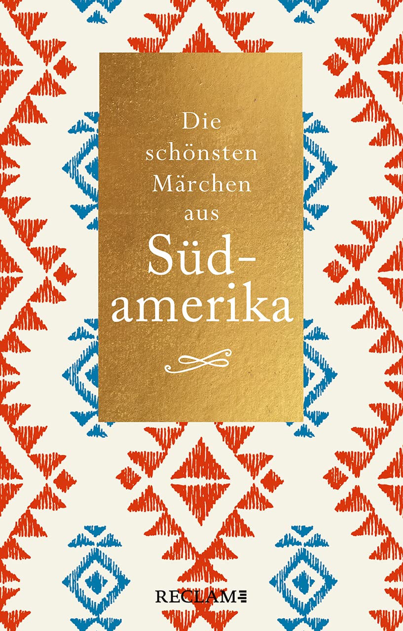 Die schönsten Märchen aus Südamerika (Reclam Taschenbuch) Fairy Tales & Legends