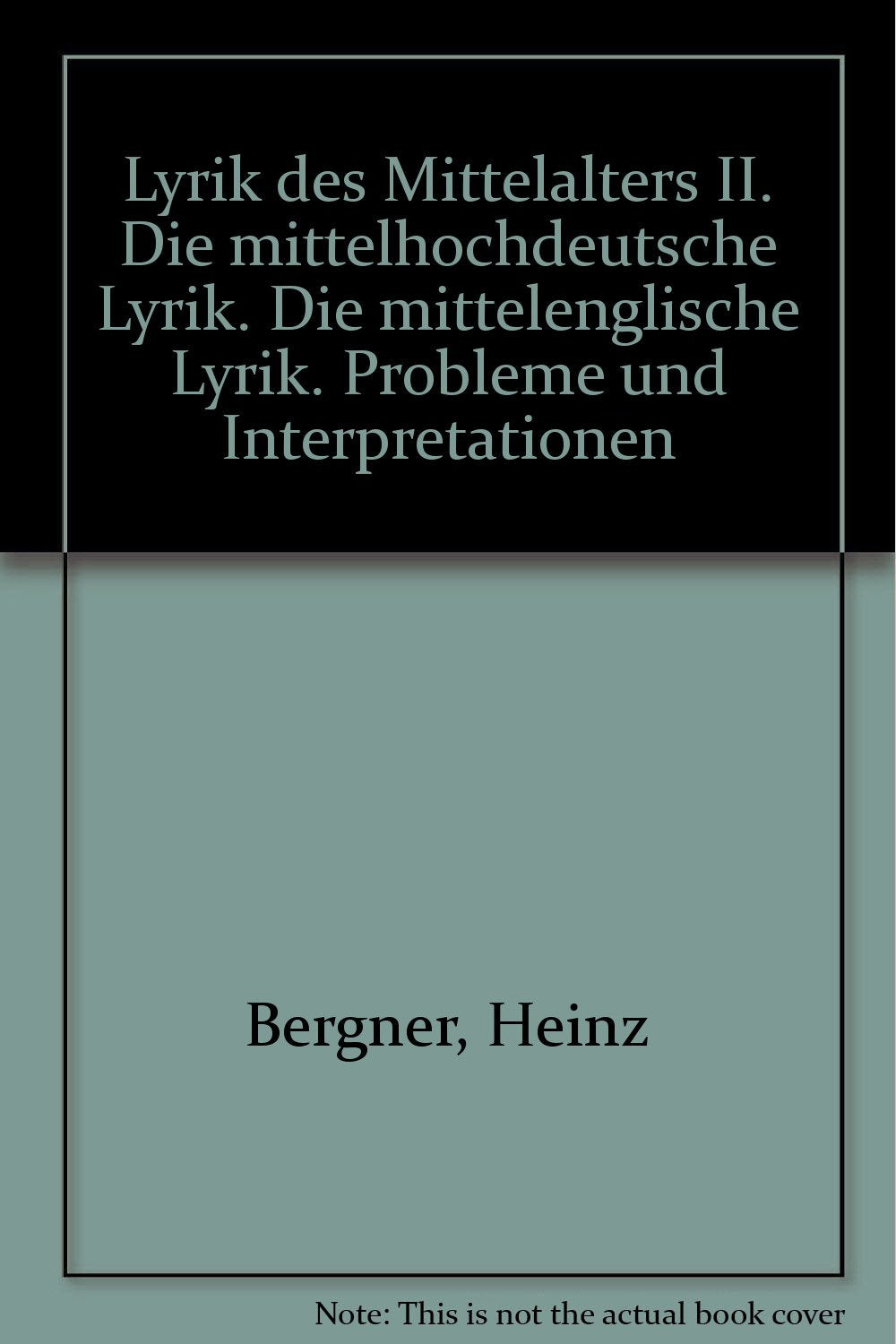 Lyrik des Mittelalters II. Die mittelhochdeutsche Lyrik. Die mittelenglische Lyrik. Probleme und Interpretationen Business & Technology