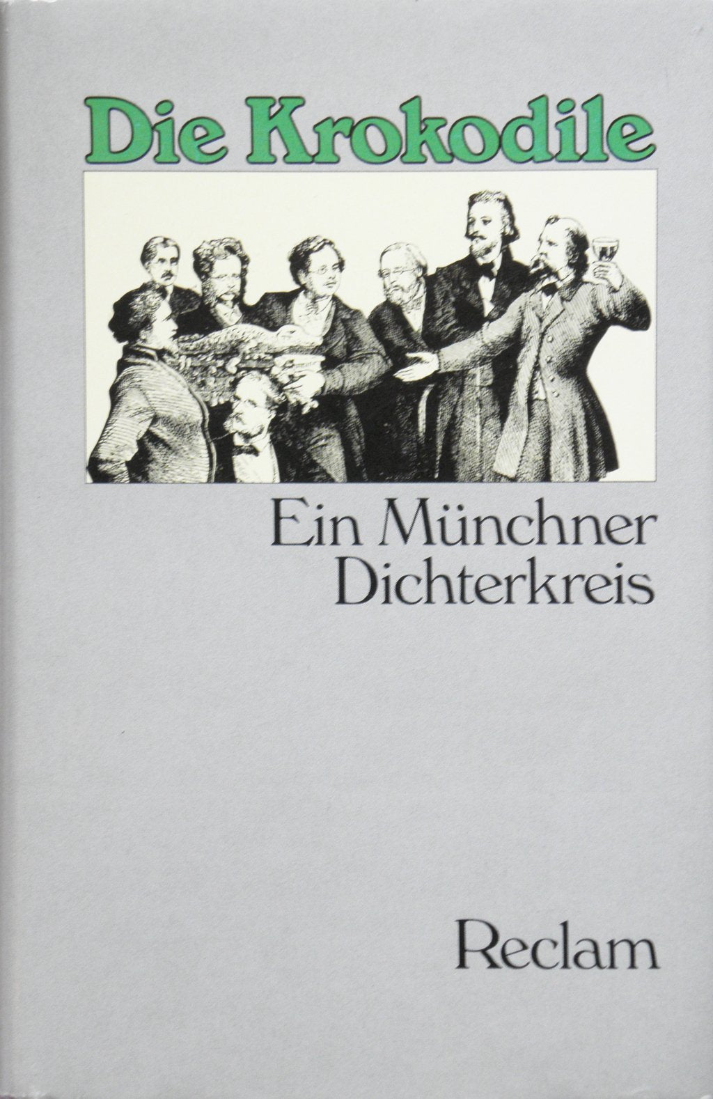 Product Image: Die Krokodile: Ein Münchner Dichterkreis