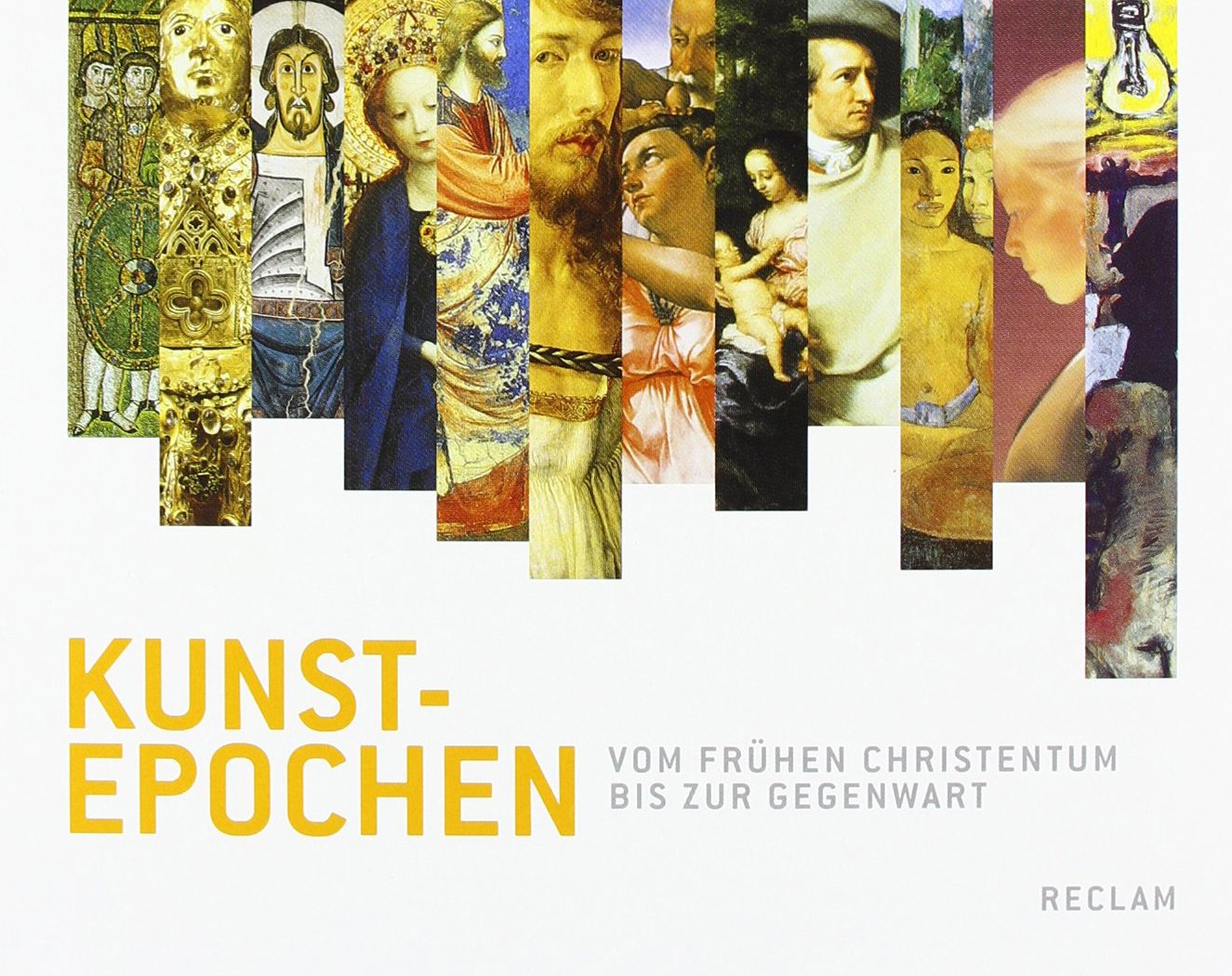 Kunst-Epochen: Vom frühen Christentum bis zur Gegenwart (Reclams Universal-Bibliothek) Film, Art & Culture