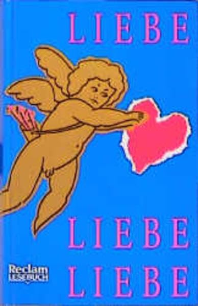 Liebe, Liebe, Liebe: Geschichten, Gedichte und Gedanken. (Reclam Lesebuch) Fiction