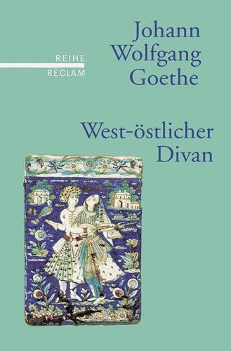West-östlicher Divan: (Reihe Reclam) Fiction