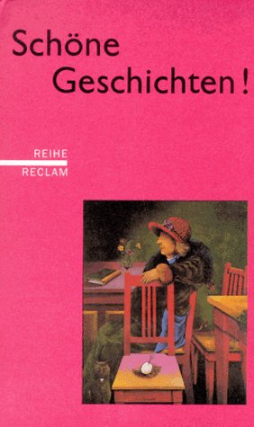 Schöne Geschichten!: Deutsche Erzählkunst aus zwei Jahrhunderten. (Reihe Reclam) Contemporary literature