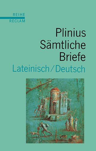 Sämtliche Briefe: Lat. /Dt. (Reihe Reclam) Essays & Short Stories