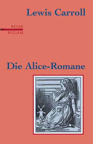 Die Alice-Romane: Alices Abenteuer im Wunderland /Durch den Spiegel und was Alice dort fand Classics
