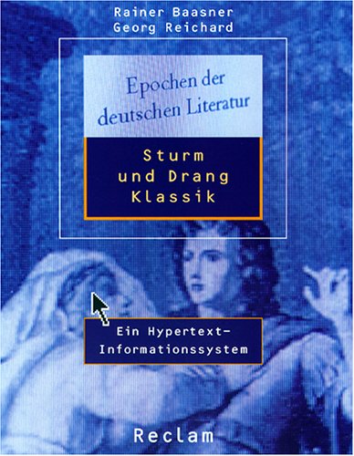 Epochen der deutschen Literatur: Sturm und Drang /Klassik. Ein Hypertext-Informationssystem Film, Art & Culture