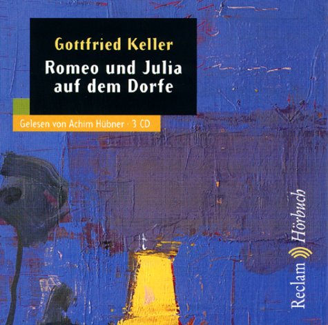 Romeo und Julia auf dem Dorfe: (Reclam Hörbuch) Classics