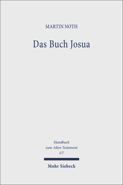 Das Buch Josua (Handbuch zum Alten Testament: 1.Reihe: Die Kanonischen Bücher des Alten Testaments, Band 7) Historical Fiction