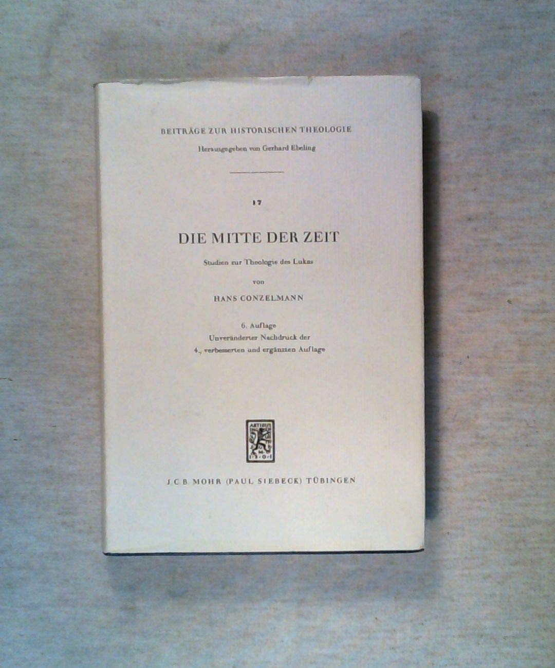 Die Mitte der Zeit. Studien zur Theologie des Lukas Books