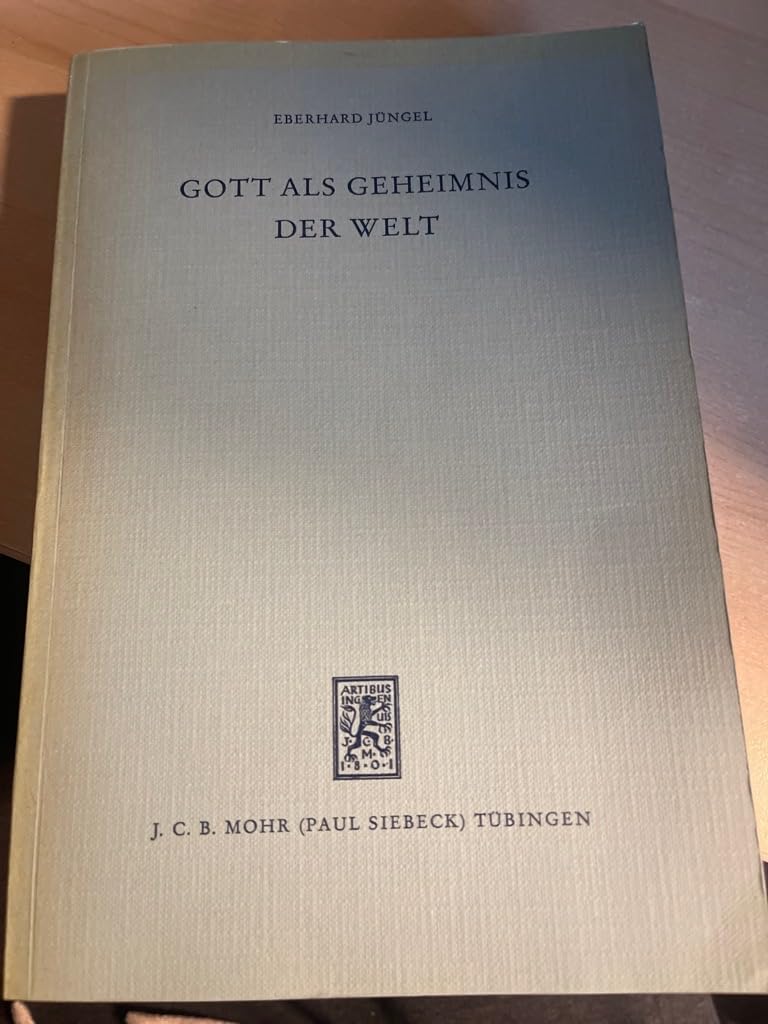 Gott als Geheimnis der Welt . Zur Begründung der Theologie des Gekreuzigten im Streit zwischen Theismus u. Atheismus. Books