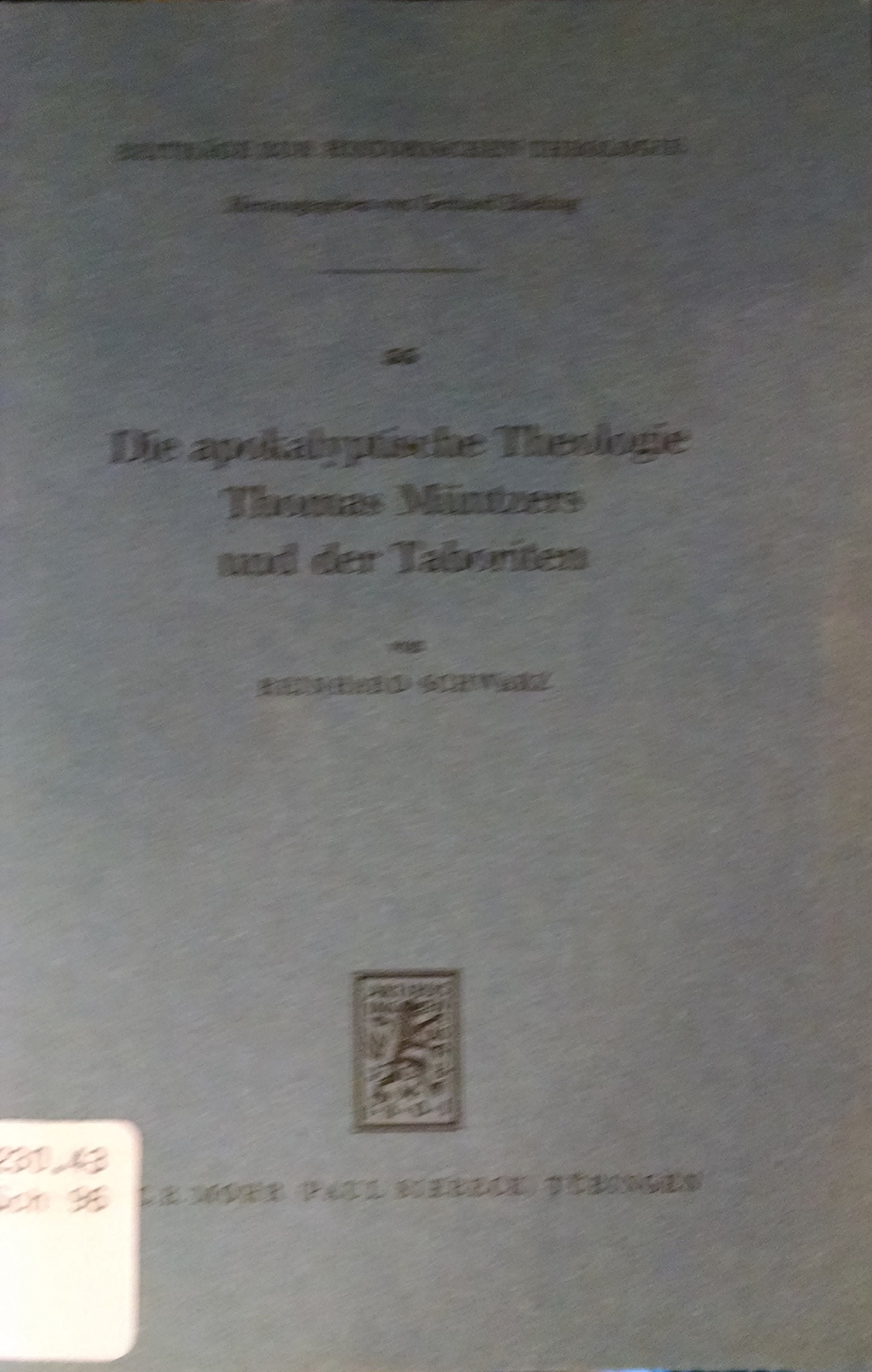 Die apokalyptische Theologie Thomas Müntzers und der Taboriten (Beiträge zur historischen Theologie, Band 55) Religion & Esotericism