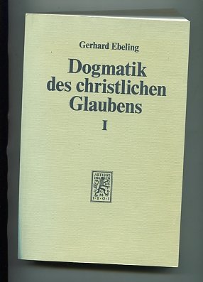 Dogmatik des christlichen Glaubens / Prolegomena. Erster Teil. Der Glaube an Gott den Schöpfer der Welt Books