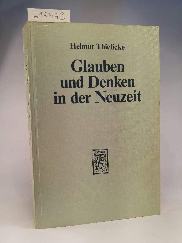 Glauben und Denken in der Neuzeit. Die grossen Systeme der Theologie und der Religionsphilosophie Politics & Society