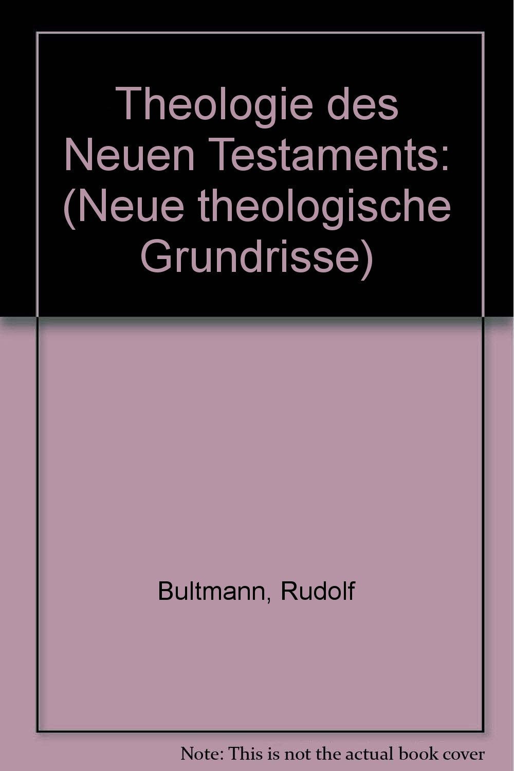 Theologie des Neuen Testaments: Bearb. v. Otto Merk Religion & Esotericism