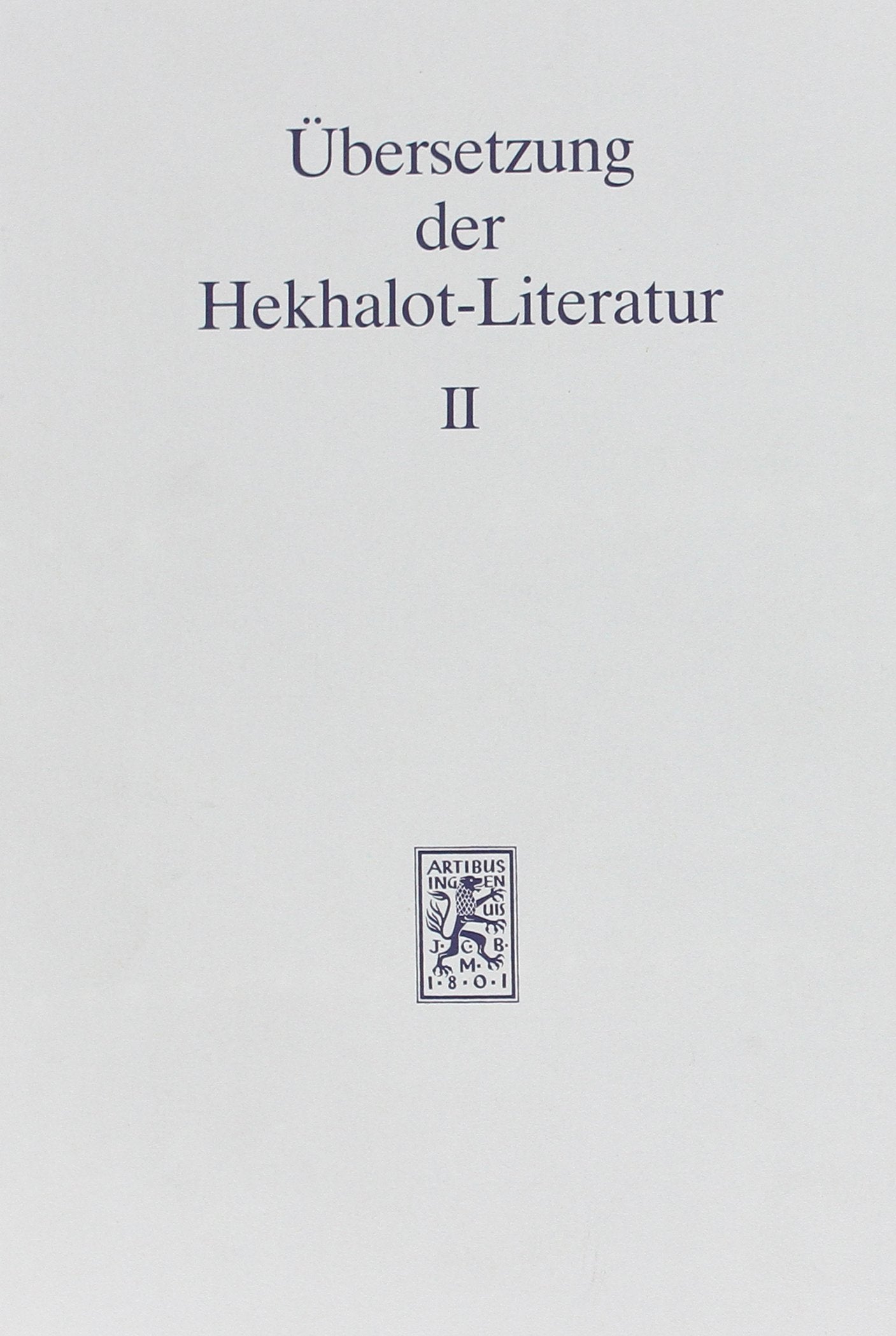 Übersetzung der Hekhalot-Literatur. Band 2: @@ 81-334 (Texts and Studies in Ancient Judaism, Band 17) Religion & Esotericism